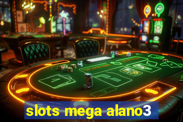 slots mega alano3