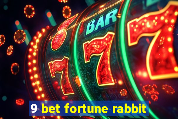 9 bet fortune rabbit