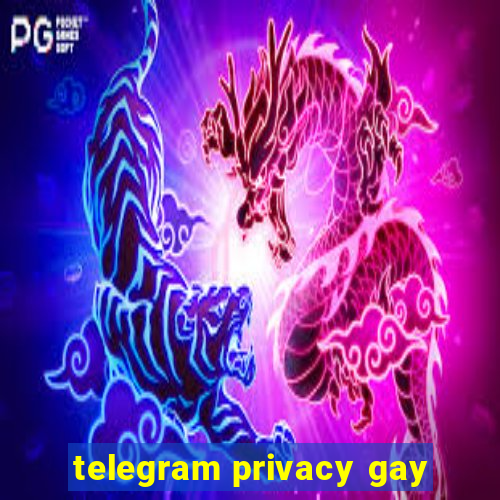 telegram privacy gay