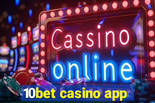 10bet casino app