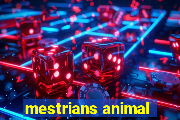 mestrians animal