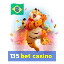 135 bet casino