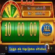 jogo do tigrinho oficial