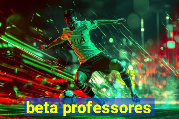 beta professores