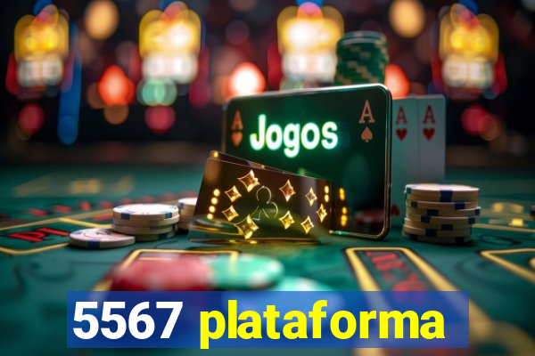 5567 plataforma