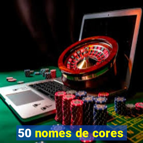 50 nomes de cores