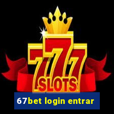 67bet login entrar