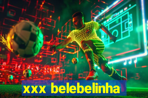 xxx belebelinha