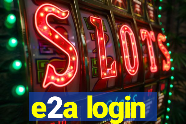 e2a login