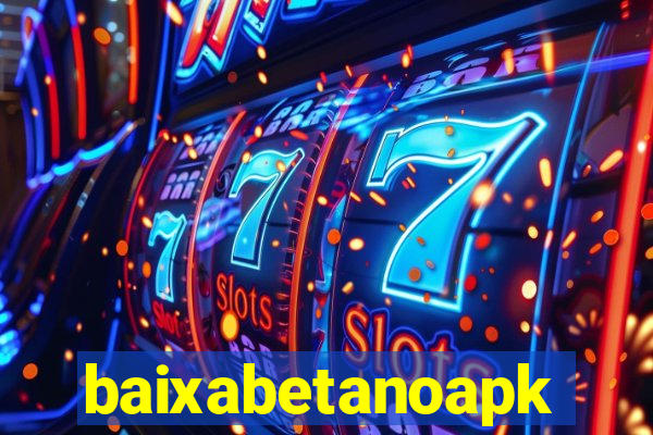 baixabetanoapk