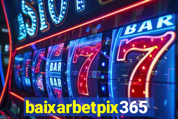 baixarbetpix365