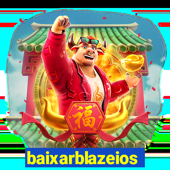 baixarblazeios