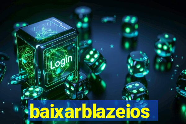 baixarblazeios