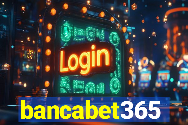 bancabet365