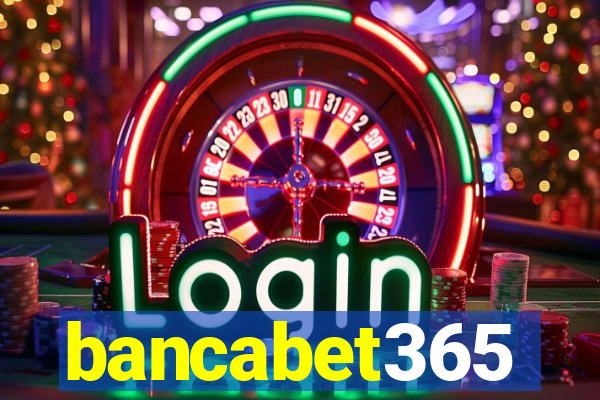 bancabet365