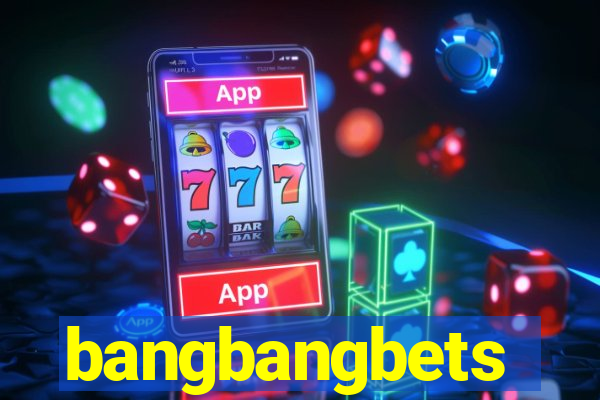 bangbangbets