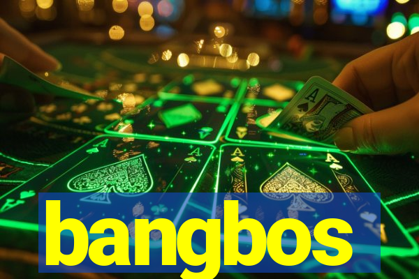 bangbos