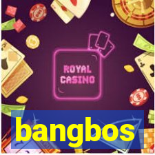 bangbos