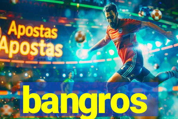 bangros