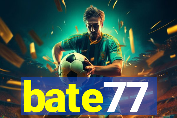 bate77