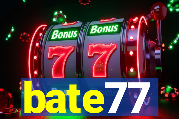 bate77