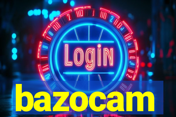 bazocam