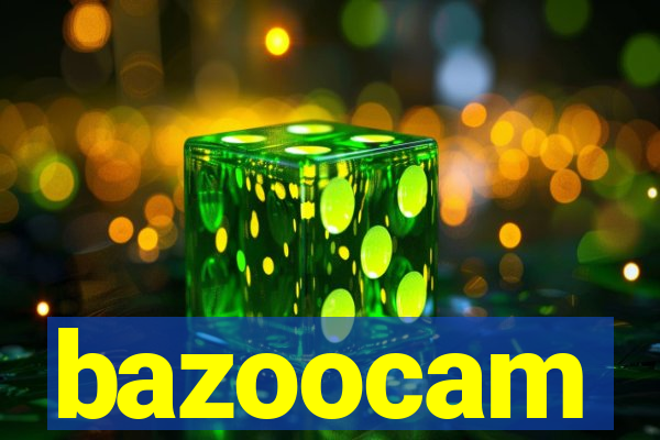 bazoocam