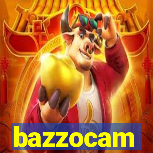 bazzocam