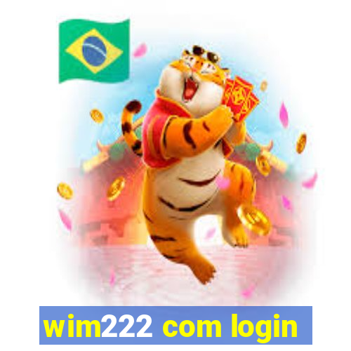 wim222 com login