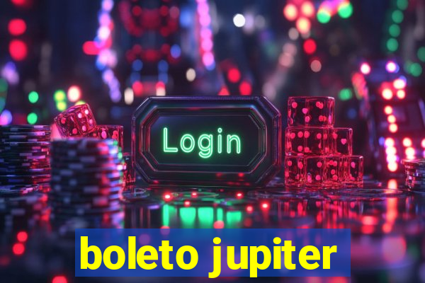 boleto jupiter