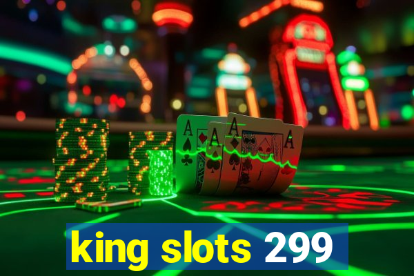 king slots 299