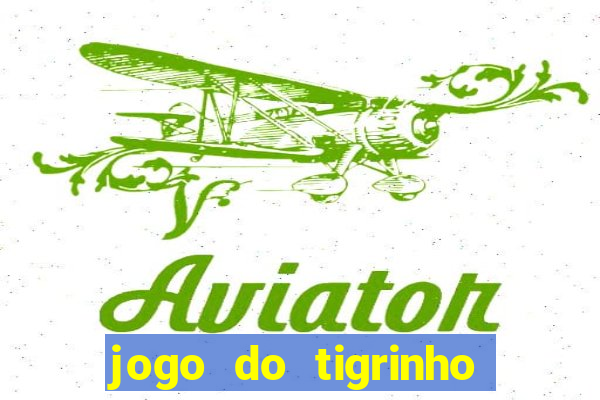 jogo do tigrinho falso para brincar