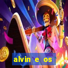 alvin e os esquilos redecanais