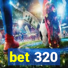 bet 320