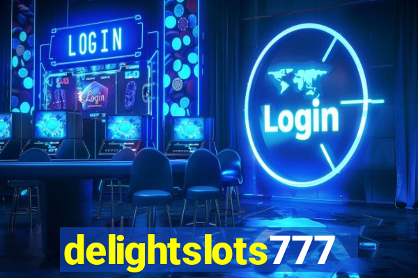 delightslots777