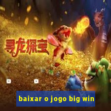 baixar o jogo big win