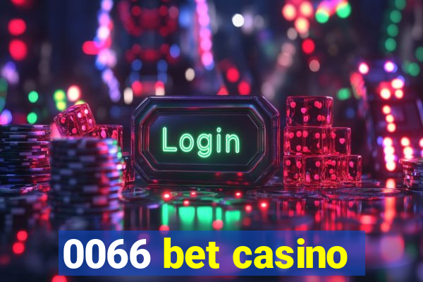 0066 bet casino