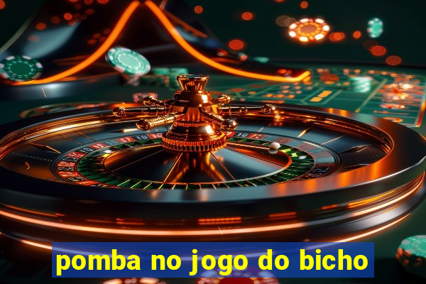 pomba no jogo do bicho