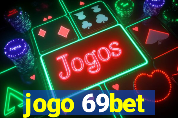 jogo 69bet