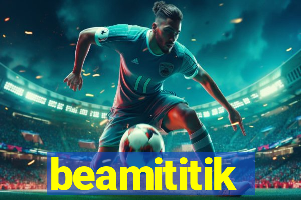 beamititik