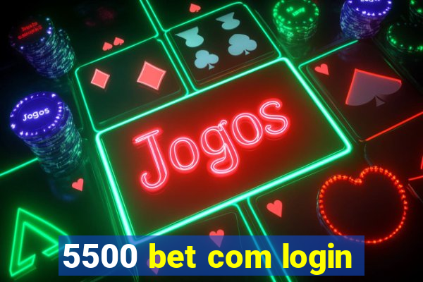 5500 bet com login