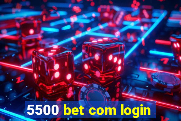 5500 bet com login