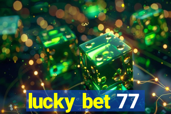 lucky bet 77