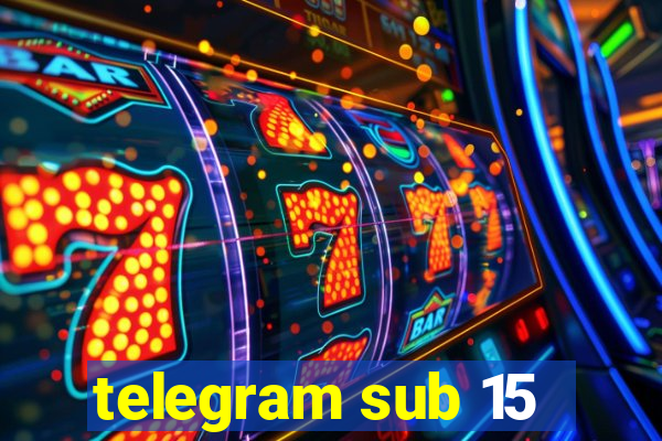 telegram sub 15