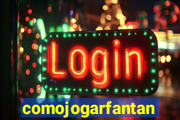 comojogarfantan