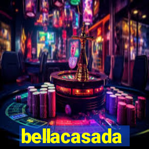 bellacasada