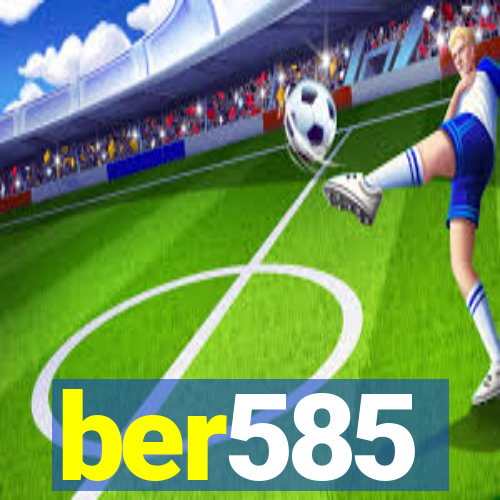 ber585