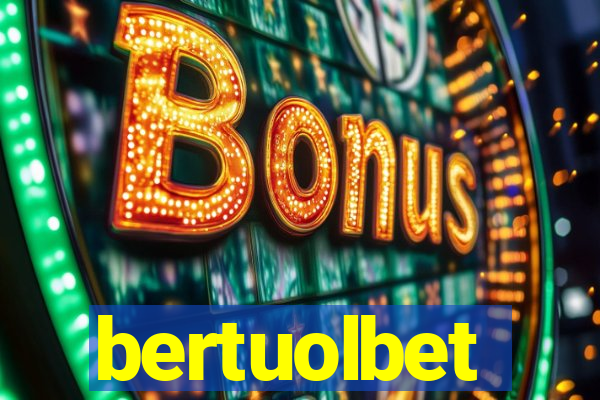 bertuolbet