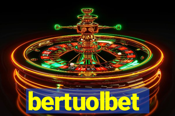 bertuolbet