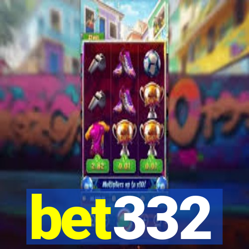 bet332